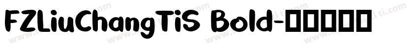 FZLiuChangTiS Bold字体转换